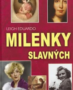 Milenky slavných (Eduardo Leigh) (česky)