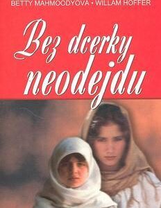 Bez dcerky neodejdu (Betty Mahmoodyová) (česky)