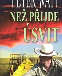 Než přijde úsvit (Peter Watt) (česky)