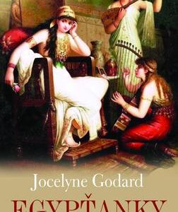Egypťanky - Tajemství princezen (Jocelyne Godard) (česky)