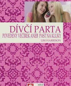 Dívčí parta - Past na kluky aneb povedený večírek (Lisi Harrison) (česky)