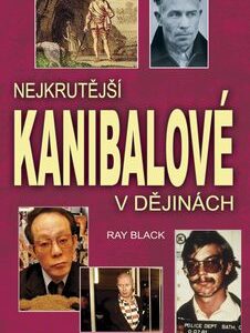 Nejkrutější kanibalové v dějinách (Ray Black) (česky)