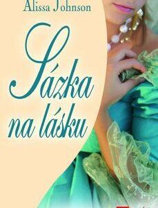 Sázka na lásku (Alissa Johnson) (česky)