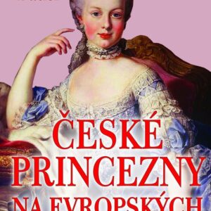 České princezny na evropských trůnech (Jan Bauer) (česky)