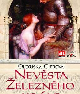Nevěsta železného krále - Cesta za láskou Kunhuty Uherské (Oldřiška Ciprová) (česky)