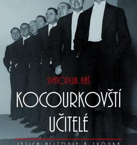 Kocourkovští učitelé, jejich historie a tvorba (Svatopluk Káš) (česky)
