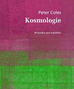 Kosmologie. Průvodce pro každého (Coles, Peter) (česky)