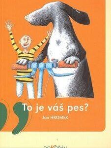 To je váš pes? (brož.) (Hromek, Jan) (česky)