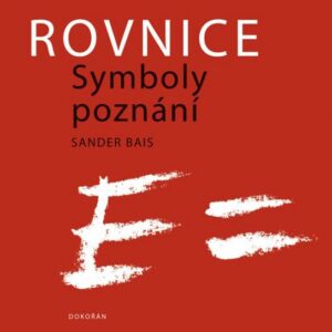 Rovnice. Symboly poznání (Sander Bais) (česky)
