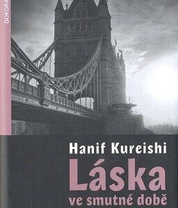Láska ve smutné době (Hanif Kureishi) (česky)