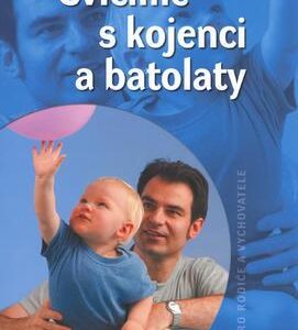 Cvičíme s kojenci a batolaty (Iva Dolinkova) (česky)