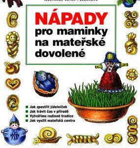 Nápady pro maminky na mateřské dovolené (Hana Doležalová) (česky)