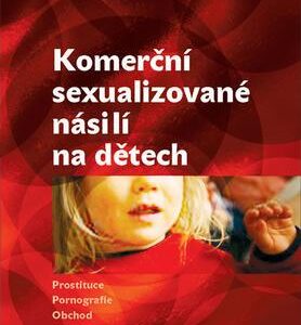 Komerční sexualizované násilí na dětech - Prostituce, Pornografie, Obchod (René Milfait) (česky)