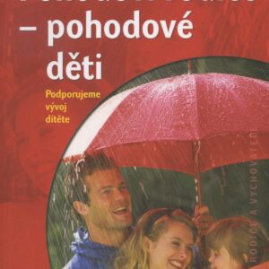 Pohodoví rodiče - pohodové děti - (Podporujeme vývoj dítěte) (Iva Jungwirthová) (česky)