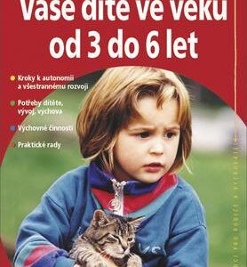 Vaše dítě ve věku od 3 do 6 let (Anne Bacus-Lindroth) (česky)