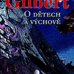 O dětech a výchově (Guy Gilbert) (česky)