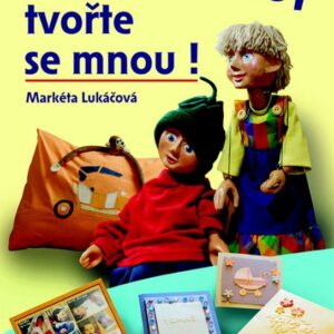Mámo, táto, tvořte se mnou! (Markéta Lukáčová) (česky)