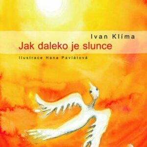 Jak daleko je slunce (Ivan Klíma) (česky)