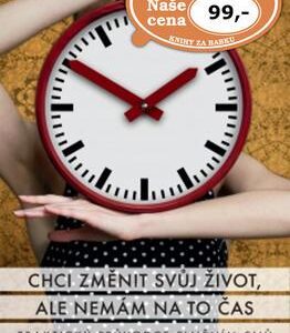 Chci změnit svůj život, ale nemám na to čas (Doreen Virtue) (česky)