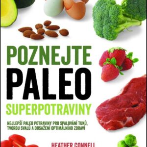 Poznejte paleo superpotraviny (Heather Connell) (česky)