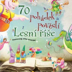 70 pohádek a pověstí z Lesní říše (česky)