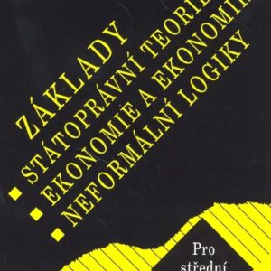 Základy společenských věd - Základy státoprávní teorie, ekonomie a ekonomiky, neformální logiky (Bohuslav Eichler) (česky)