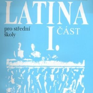 Latina I. - pro střední školy a gymnázia (Vlasta Seinerová) (česky)