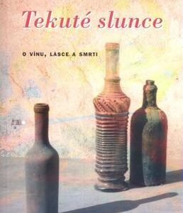 Tekuté slunce - Cesta vína (Patricia Atkinsonová) (česky)