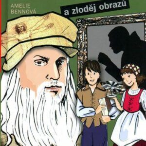 Leonardo da Vinci a zloděj obrazů (Bennová Amelie) (česky)