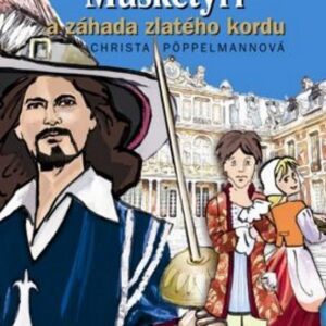 Mušketýři a záhada zlatého kordu (Christa Pöppelmann) (česky)
