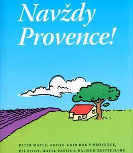 Navždy Provence! (Peter Mayle) (česky)