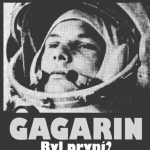 Gagarin. Byl první? (Pavel Toufar) (česky)