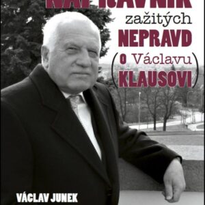 Nápravník zažitých nepravd - (o Václavu Klausovi) (Václav Junek) (česky)