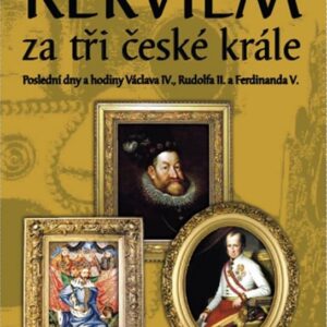 Rekviem za tři české krále (Václav Junek) (česky)