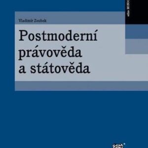 Postmoderní právověda a státověda (Vladimír Zoubek) (česky)