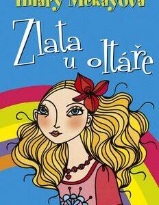 Zlata u oltáře (McKayová, Hilary) (česky)