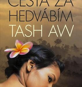 Cesta za hedvábím (Aw, Tash) (česky)