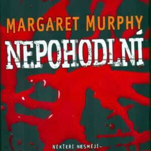 Nepohodlní (Murphyová, Margaret) (česky)