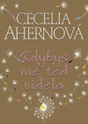Kdybys mě teď viděla (Cecelia Ahern) (česky)