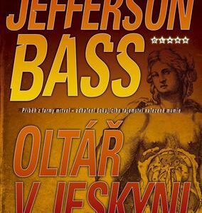 Oltář v jeskyni (Jefferson Bass) (česky)