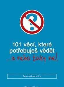 101 věcí, které potřebuješ vědět...a nebo taky ne (Tracey Turnerová) (česky)