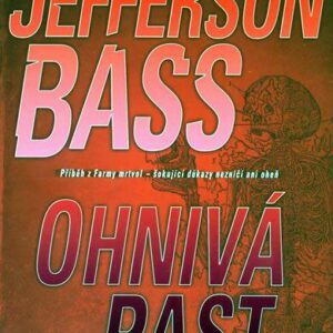 Ohnivá past (Jefferson Bass) (česky)