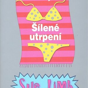 Dívka, skoro 16 - Šílené utrpení - 2. vydání (Sue Limb) (česky)