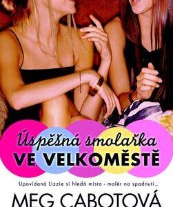 Úspěšná smolařka ve velkoměstě (Meg Cabotová) (česky)