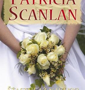 Šťastní až navěky? (Patricia Scanlan) (česky)