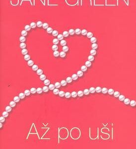 Až po uši (Jane Green) (česky)