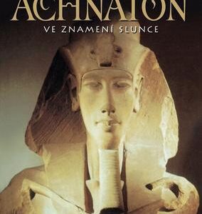 Achnaton: Ve znamení Slunce (Siegfried Obermeier) (česky)