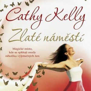 Zlaté náměstí (Cathy Kelly) (česky)