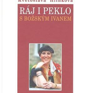 Ráj i peklo s božským Ivanem - Marie Formáčková, Květoslava Hlinková (Květoslava Hlinková) (česky)