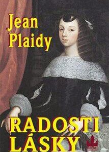 Radosti lásky (Jean Plaidy) (česky)
